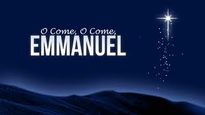 O Come, O Come Emmanuel